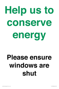 Help us to conserve energy - Please ensure windows are shut
